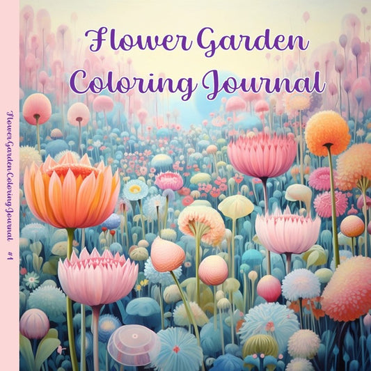 Flower Garden Series - Coloring Journals