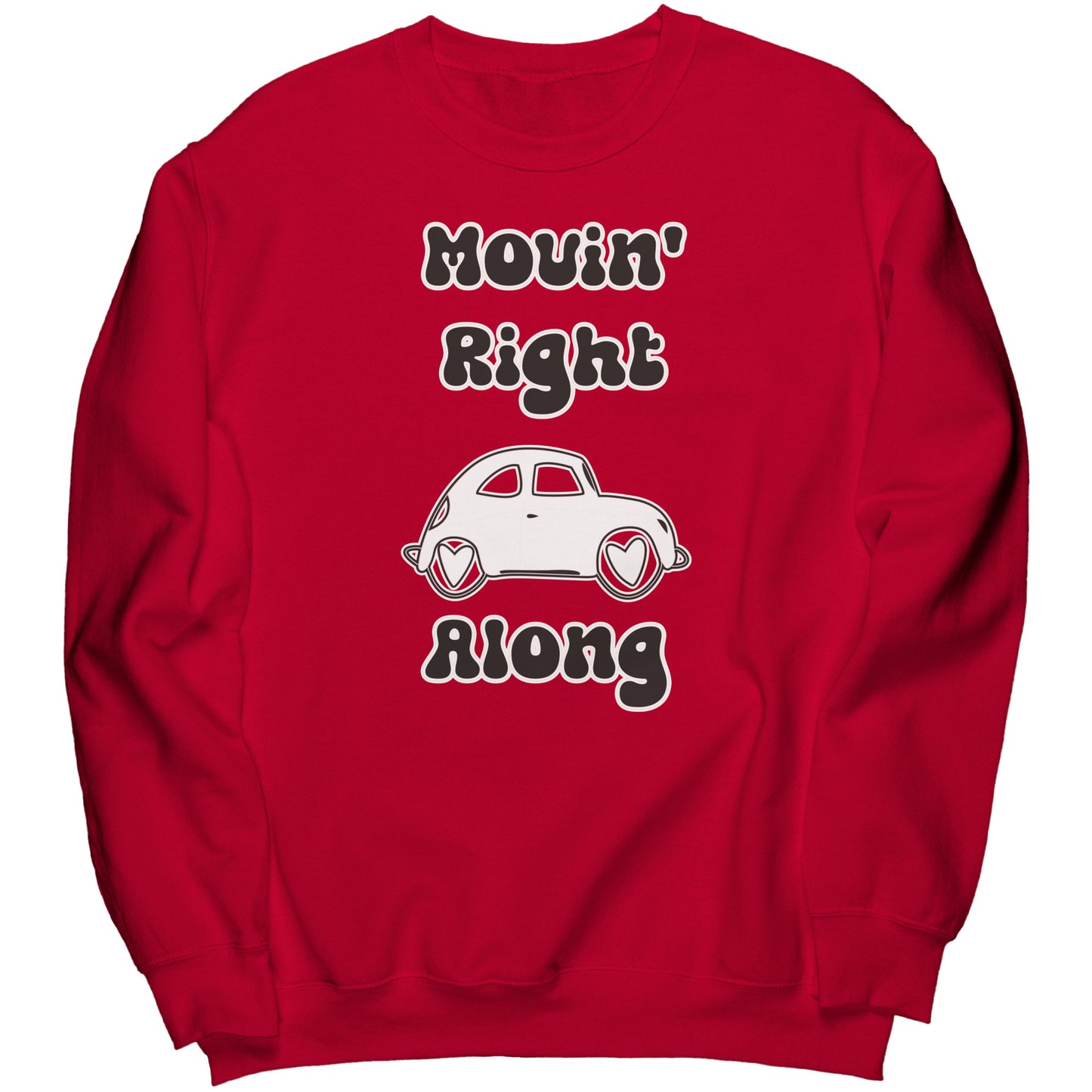 Movin' Right Along Sweatshirt